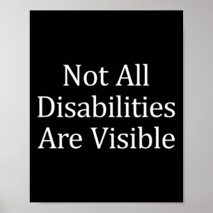 Not All Disabilities Are Visible Disabilities Awa Poster