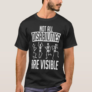 Not All Disabilities Are Visible Ehlers Danlos Syn T-Shirt