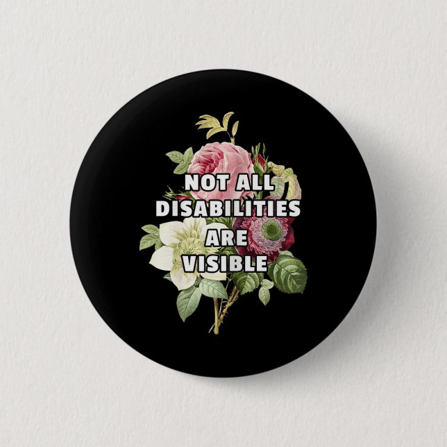 Not All Disabilities Are Visible Fibromyalgia Chro 6 Cm Round Badge (Front)