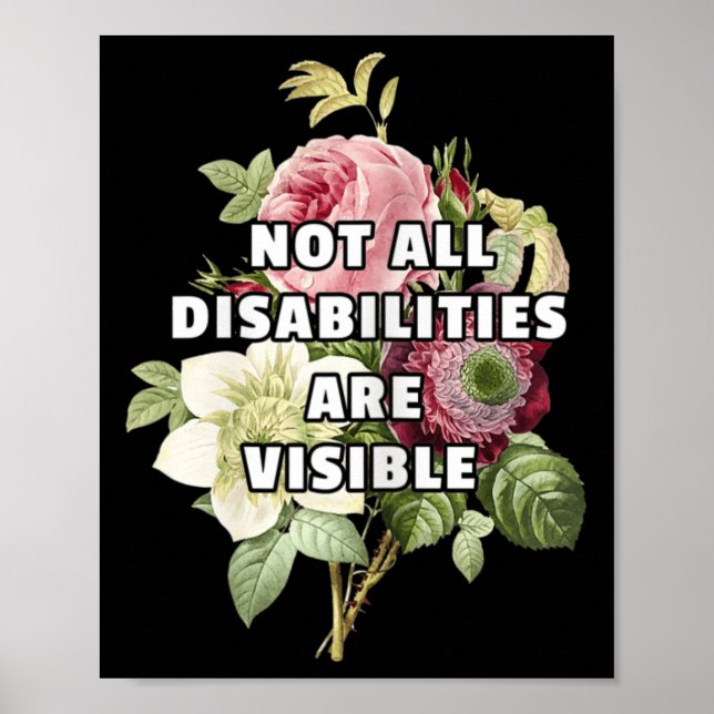 Not All Disabilities Are Visible Fibromyalgia Chro Poster (Front)