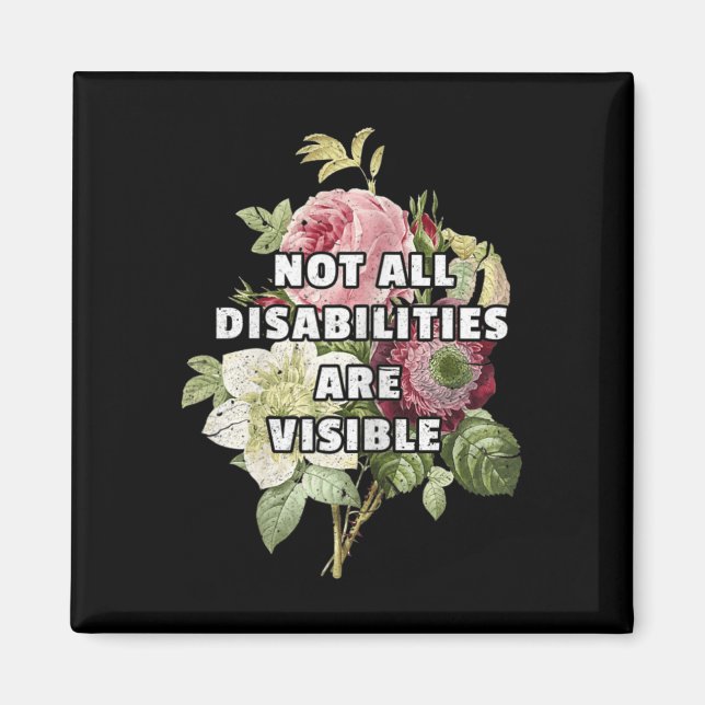 Not All Disabilities Are Visible Fibromyalgia Fibr Magnet (Front)