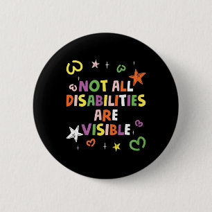 Not All Disabilities Are Visible Handicapped Aware 6 Cm Round Badge
