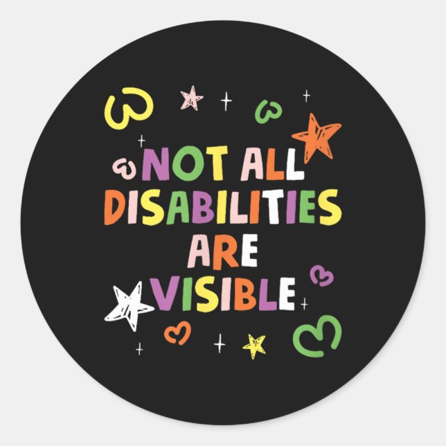 Not All Disabilities Are Visible Handicapped Aware Classic Round Sticker (Front)