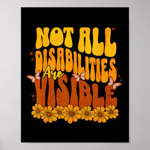 Not All Disabilities Are Visible Hidden Disability Poster