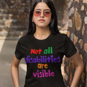 Not all disabilities are visible invisible illness T-Shirt