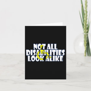 Not All Disabilities Look Alike Disability Awarene Card