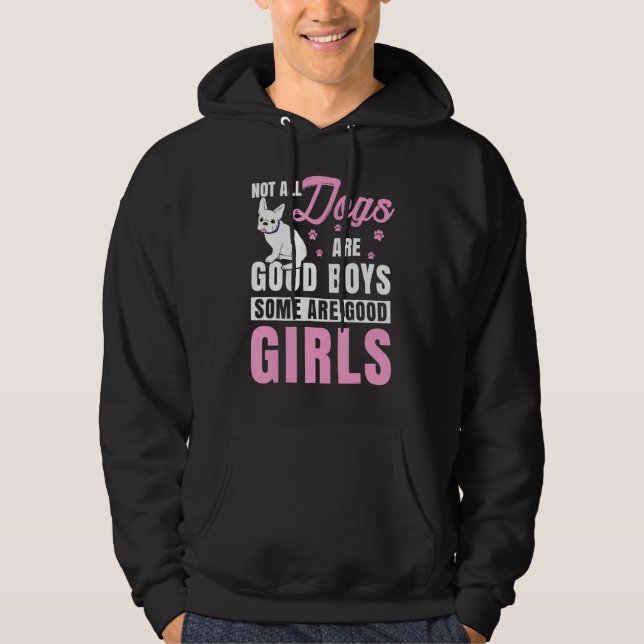 Not All Dogs Are Good Boys Some Are French Bulldog Hoodie (Front)
