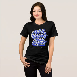 Not All Heroes Wear Capes - Blue 3D Women Tri-Blend Shirt
