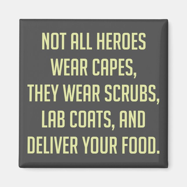 Not All Heroes Wear Capes Magnet (Front)