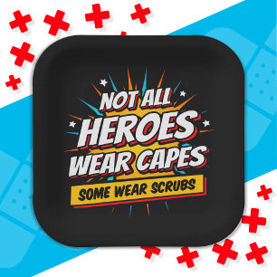 Not All Heroes Wear Capes Nurse Appreciation Paper Plate