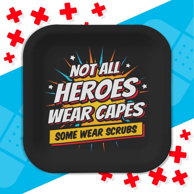 Not All Heroes Wear Capes Nurse Appreciation Paper Plate (Creator Uploaded)