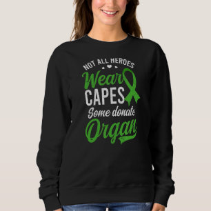 Not All Heroes Wear Capes Organ Donor Sweatshirt