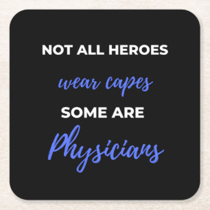 Not All Heroes Wear Capes Some Are Physicians Square Paper Coaster