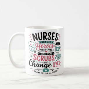 Not All Heroes Wear Capes Some Wear Scrubs Nurse Coffee Mug