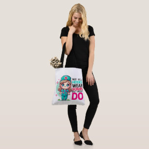 "Not All Heroes Wear Scrubs" Tote Bag
