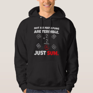 Not All Math Jokes Are Terrible Just Sum - Math Te Hoodie