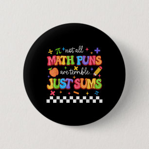Not All Math Puns Are Terrible Just Sums Funny Mat 6 Cm Round Badge