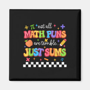 Not All Math Puns Are Terrible Just Sums Funny Mat Magnet