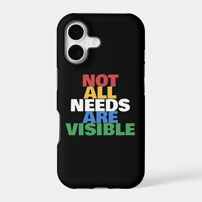 Not All Needs Are Visible Disability Pride Bold  (Back)
