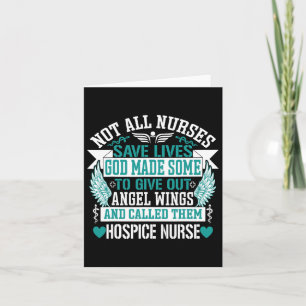 Not All Nurses Save Lives Called Them Hospice Nurs Card