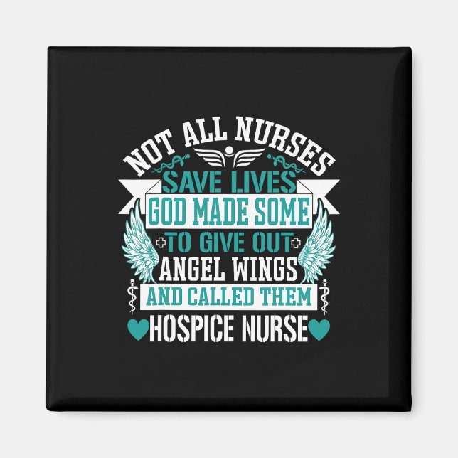 Not All Nurses Save Lives Called Them Hospice Nurs Magnet (Front)