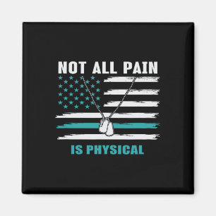 Not All Pain Is Physical - Ptsd Awareness Magnet