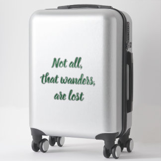 Not all that wanders are lost, fun typography
