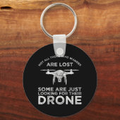 Not All Those Who Wander Are Lost Drone Pilot Key Ring (Back)