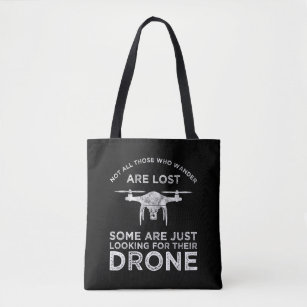 Not All Those Who Wander Are Lost Drone Pilot Tote Bag