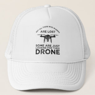 Not All Those Who Wander Are Lost Drone Pilot Trucker Hat