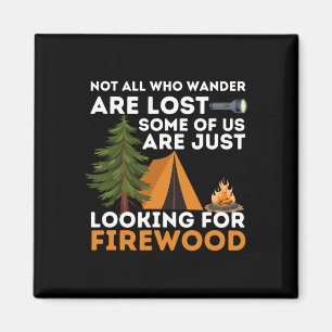 Not All Those Who Wander Are Lost - Funny Camping Magnet