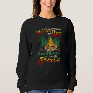 Not All Those Who Wander Are Lost Funny Camping Sweatshirt