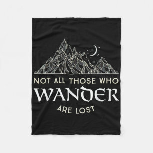 Not All Those Who Wander Are Lost Funny Hiking For Fleece Blanket