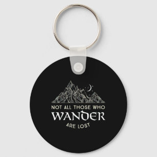 Not All Those Who Wander Are Lost Funny Hiking For Key Ring