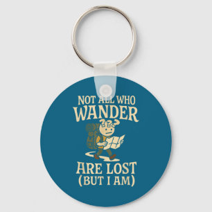Not All Those Who Wander Are Lost Funny Hiking Key Ring