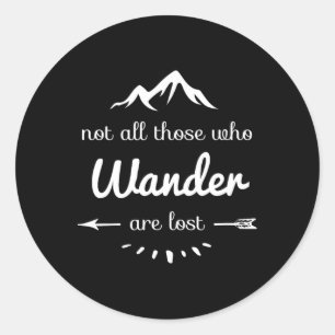 Not All Those Who Wander Are Lost Funny Hiking Out Classic Round Sticker