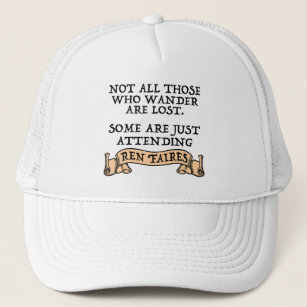 Not All Those Who Wander Are Lost Funny Ren Faire Trucker Hat