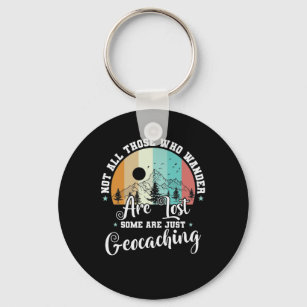 Not All Those Who Wander Are Lost Geocaching Key Ring