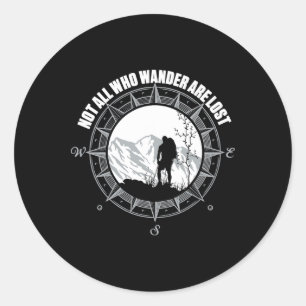 Not All Those Who Wander Are Lost Hiking Shirt Classic Round Sticker