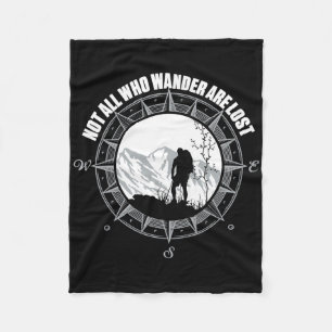 Not All Those Who Wander Are Lost Hiking Shirt Fleece Blanket