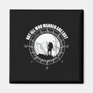 Not All Those Who Wander Are Lost Hiking Shirt Magnet