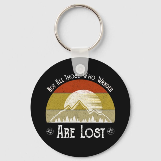 Not All Those Who Wander Are Lost Key Ring (Front)