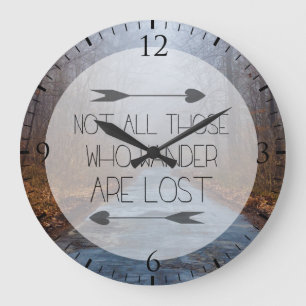 Not All Those Who Wander Are Lost Large Clock