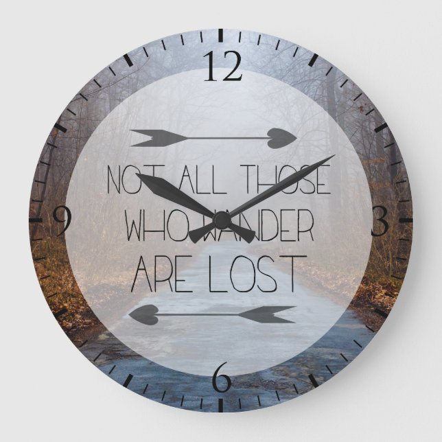 Not All Those Who Wander Are Lost Large Clock (Front)