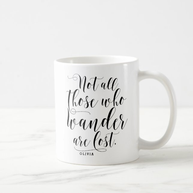 Not All Those Who Wander Are Lost Mug (Right)
