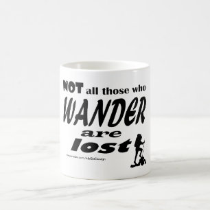 Not All Those Who Wander Are Lost - Mug