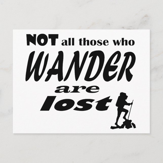 Not All Those Who Wander Are Lost Postcard (Front)