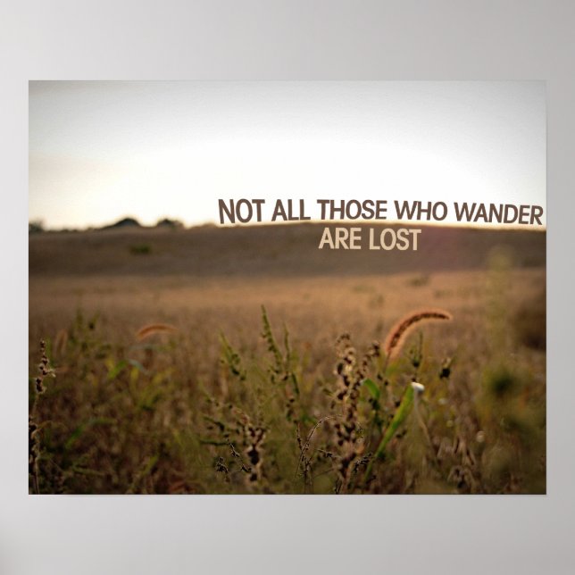Not all those who wander are lost poster (Front)