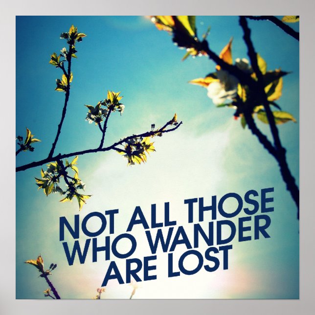 Not all those who wander are lost poster (Front)