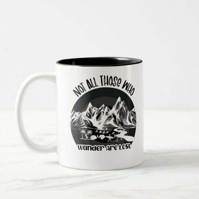 Not all those who wonder are lost - Hiking Lovers Two-Tone Coffee Mug (Left)